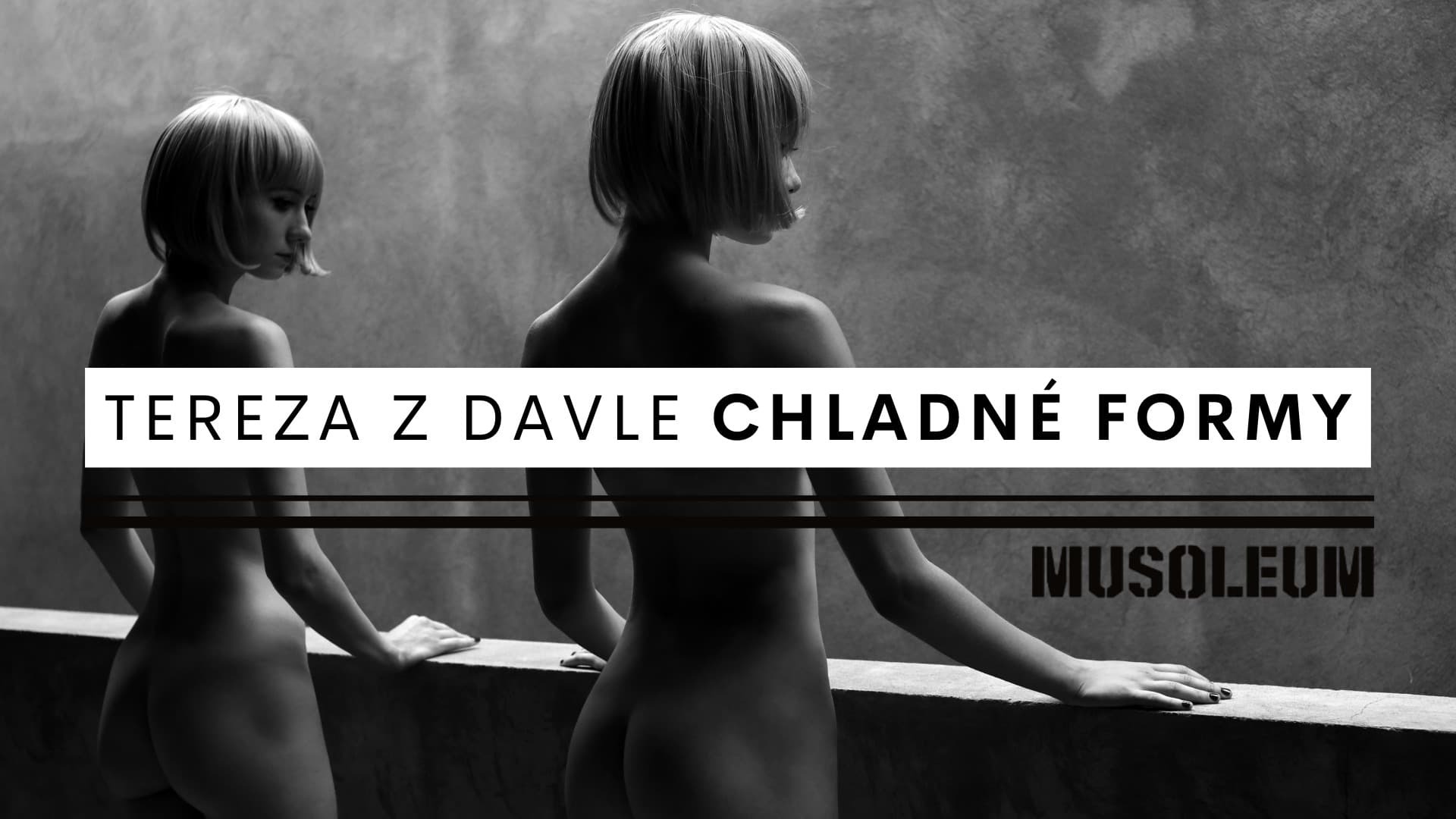Tereza z Davle — Chladné formy